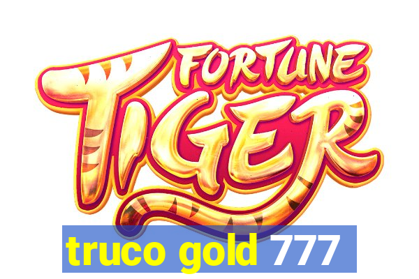 truco gold 777